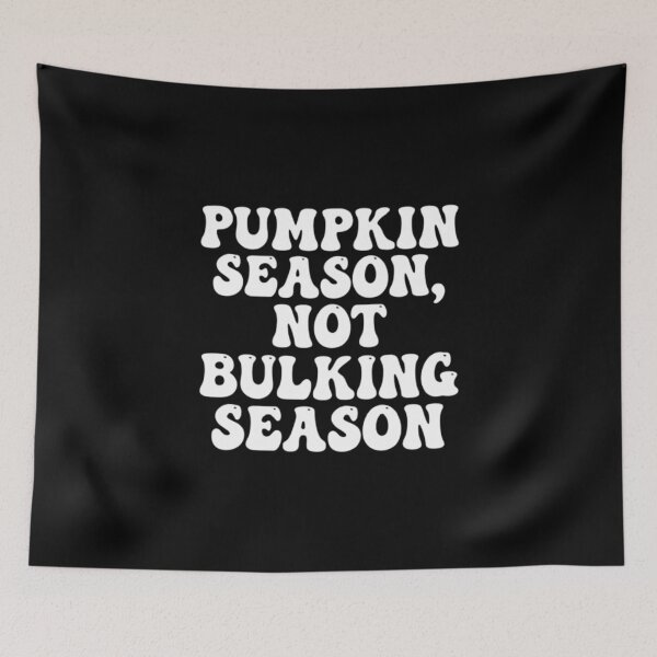 Item preview, Pumpkin Season, Not Bulking Season, Funny Halloween Pumpkin designed and sold by CloudyPress.