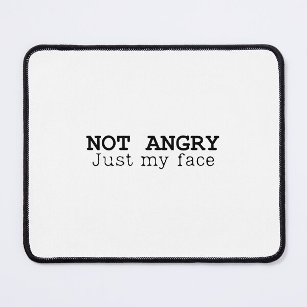 Item preview, Not Angry Just My Face Funny RBF Quote designed and sold by ZdunekDesign.
