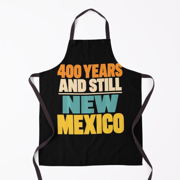 Item preview, New Mexico 400 Years And Still New Mexico Southwest Pride  designed and sold by Chromatic-Cubes.