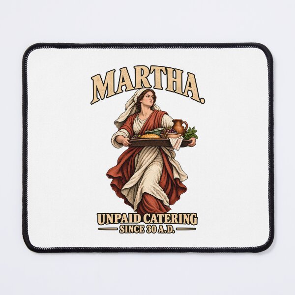 Item preview, Martha Unpaid Catering Since 30 A.D. - Funny Biblical Martha designed and sold by Neurospicy Trolls.
