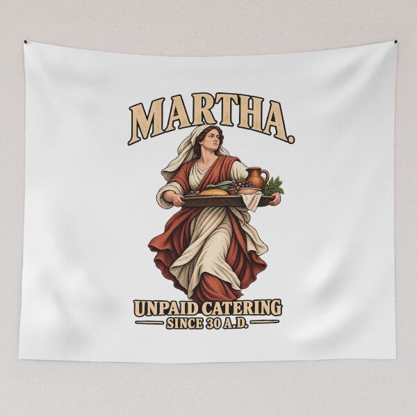Item preview, Martha Unpaid Catering Since 30 A.D. - Funny Biblical Martha designed and sold by Neurospicy Trolls.