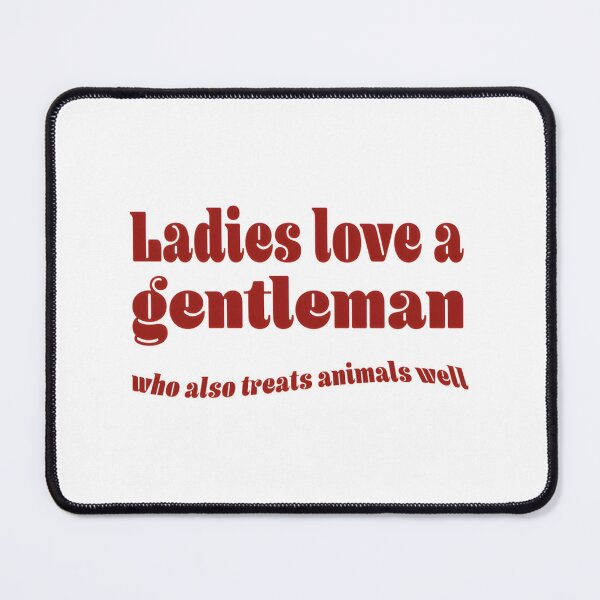 Item preview, Gentleman Who Loves and Respects Animals Inspirational Quote Design designed and sold by SHVKERstyle.