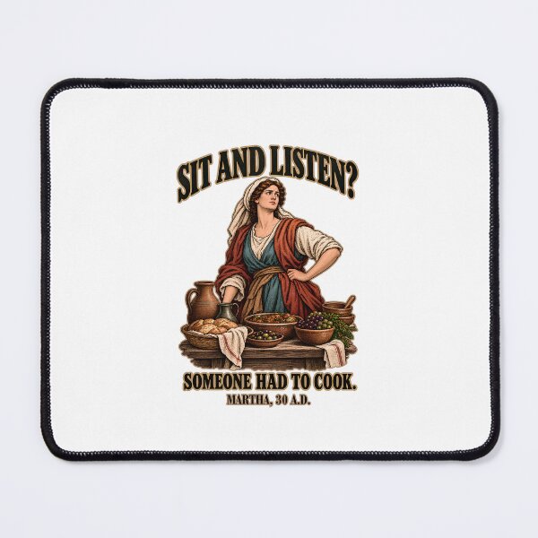 Item preview, Sit And Listen? Someone Had To Cook - Martha 30 A.D. Funny Bible Dark Humor designed and sold by Neurospicy Trolls.