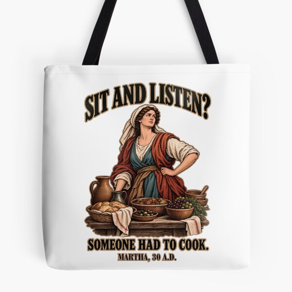 Item preview, Sit And Listen? Someone Had To Cook - Martha 30 A.D. Funny Bible Dark Humor designed and sold by Neurospicy Trolls.