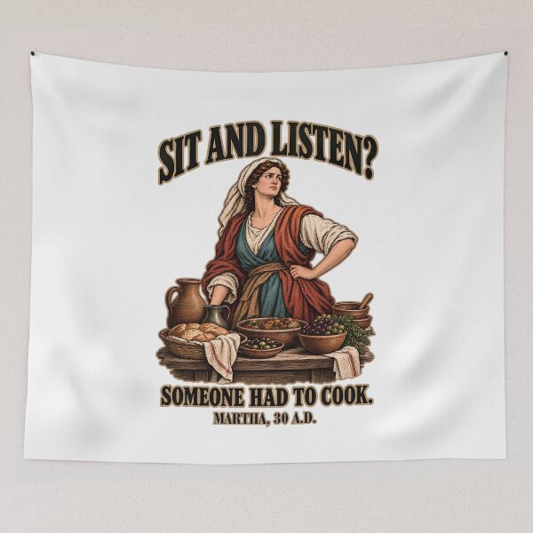 Item preview, Sit And Listen? Someone Had To Cook - Martha 30 A.D. Funny Bible Dark Humor designed and sold by Neurospicy Trolls.