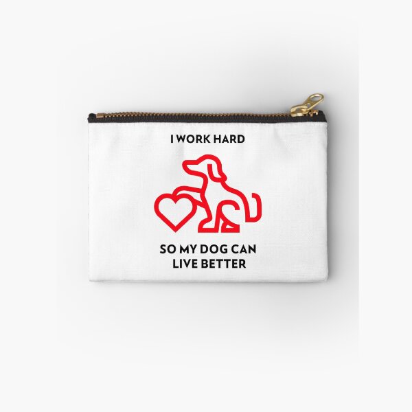Item preview, I Work Hard So My Dog Can Live Better – Funny Dog Lover Design designed and sold by SMV-store.