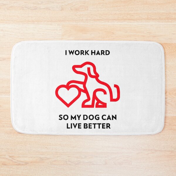 Item preview, I Work Hard So My Dog Can Live Better – Funny Dog Lover Design designed and sold by SMV-store.