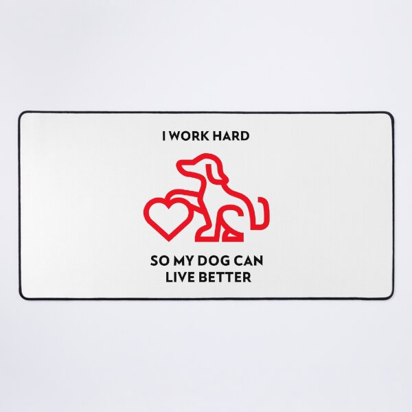 Item preview, I Work Hard So My Dog Can Live Better – Funny Dog Lover Design designed and sold by SMV-store.