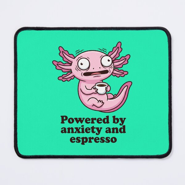 Item preview, Funny Overcaffeinated Axolotl: Powered By Anxiety And Espresso Meme designed and sold by MarCinu Art.