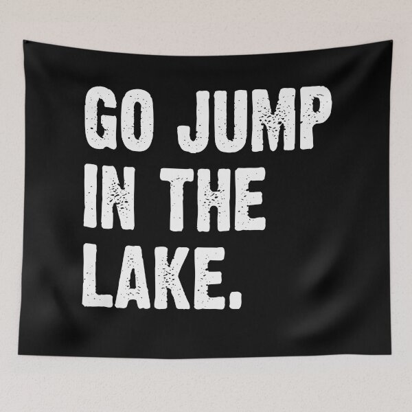 Item preview, Go Jump In The Lake - Black designed and sold by Ziya Blue.
