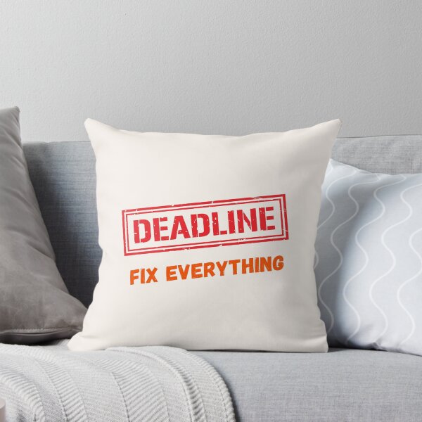 Item preview, Deadlines Fix Everything designed and sold by fadilow.
