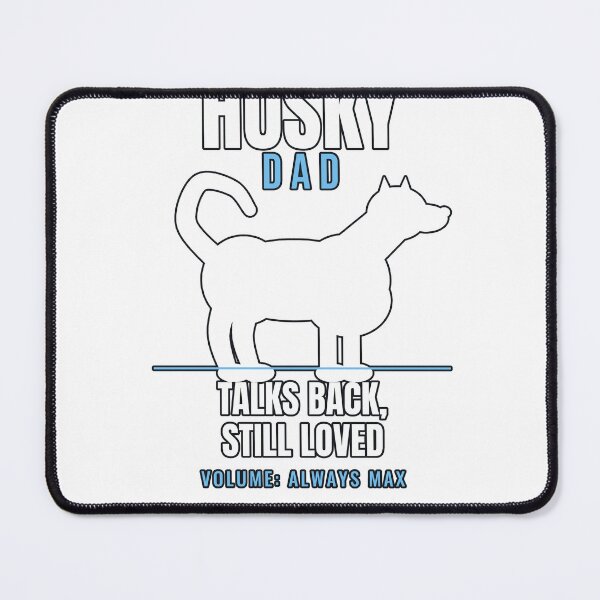 Item preview, Husky Dad Talks Back Still Loved designed and sold by PeaksAndPrints.