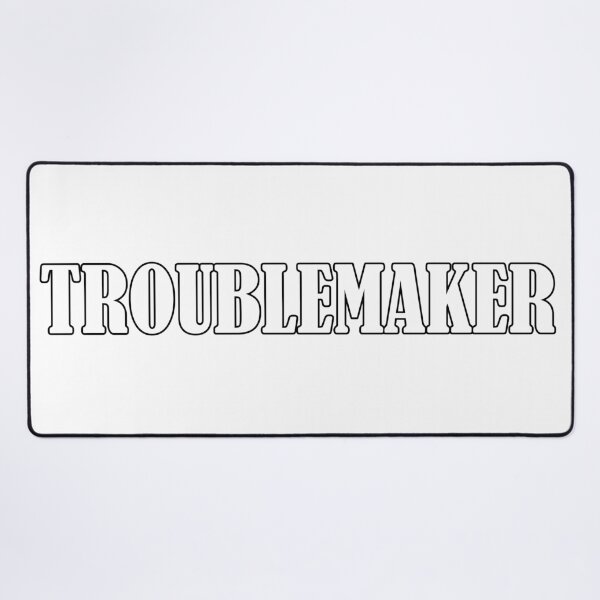 Item preview, Troublemaker white text designed and sold by natalik2024.