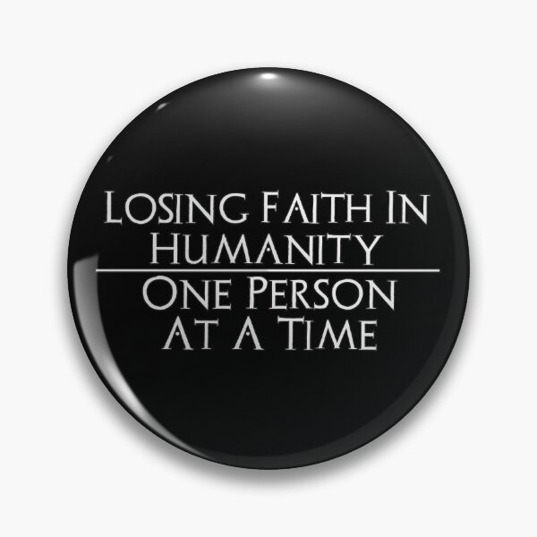 Item preview, Losing Faith In Humanity One Person At A Time designed and sold by AbsintheMoon.