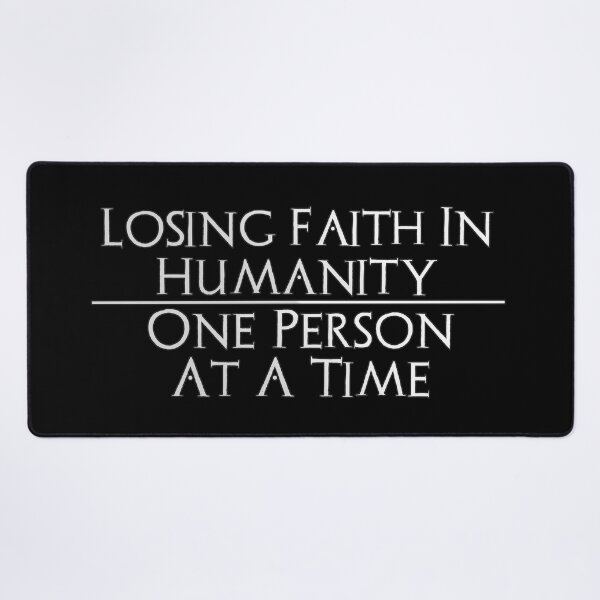 Item preview, Losing Faith In Humanity One Person At A Time designed and sold by AbsintheMoon.