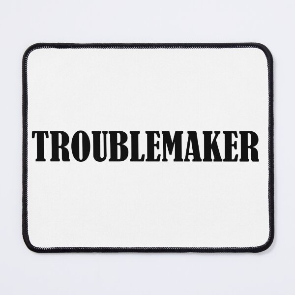 Item preview, Troublemaker black text designed and sold by natalik2024.