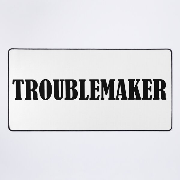 Item preview, Troublemaker black text designed and sold by natalik2024.