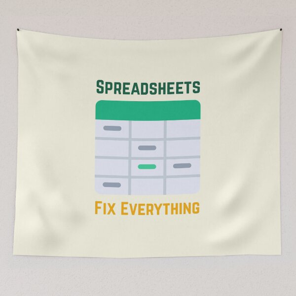 Item preview, Spreadsheets Fix Everything designed and sold by fadilow.