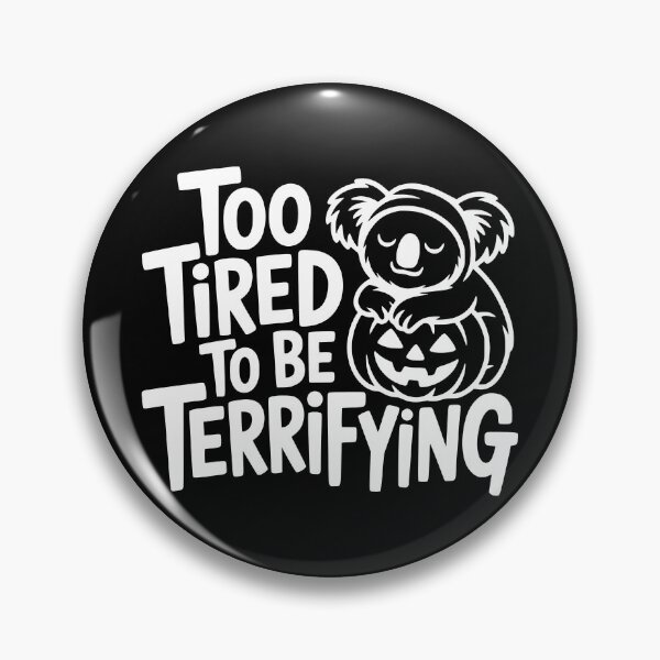 Item preview, Too Tired to Be Terrifying designed and sold by theartfulaspie.