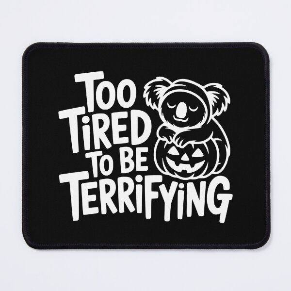 Item preview, Too Tired to Be Terrifying designed and sold by theartfulaspie.