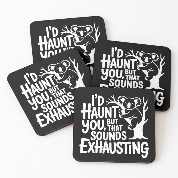 Item preview, I’d Haunt You, but That Sounds Exhausting designed and sold by theartfulaspie.