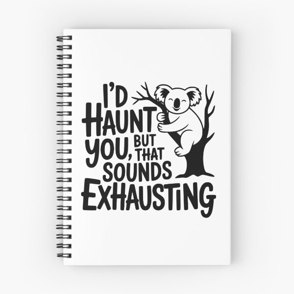 Item preview, I’d Haunt You, but That Sounds Exhausting designed and sold by theartfulaspie.