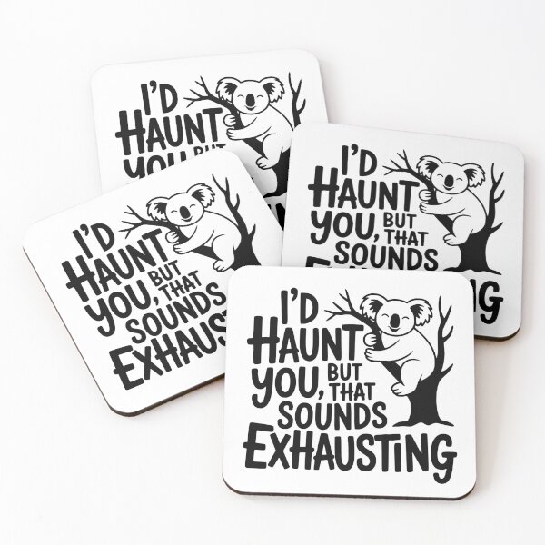 Item preview, I’d Haunt You, but That Sounds Exhausting designed and sold by theartfulaspie.