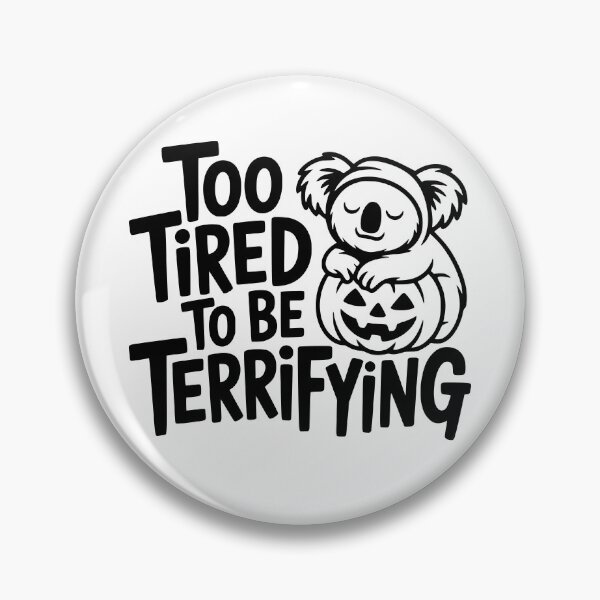 Item preview, Too Tired to Be Terrifying designed and sold by theartfulaspie.