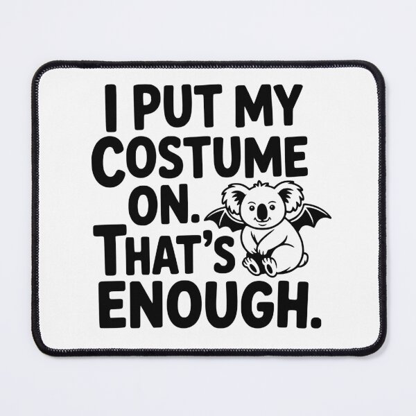 Item preview, I Put My Costume On. That’s Enough. designed and sold by theartfulaspie.