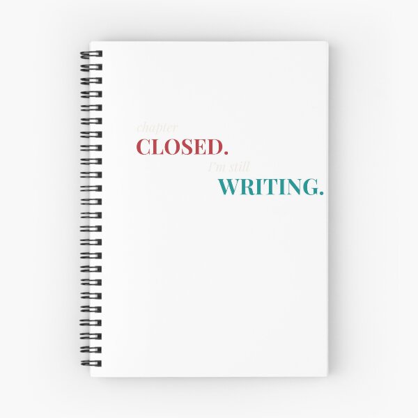 Item preview, Chapter Closed. I’m Still Writing. designed and sold by MyCrookedTheory.