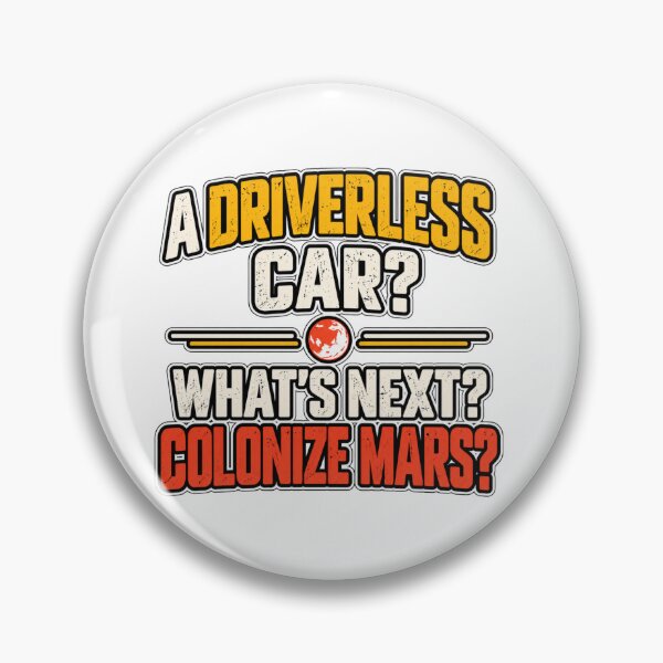 Item preview, A Driverless Car Whats Next Colonize Mars Funny designed and sold by Kenzie & Co.