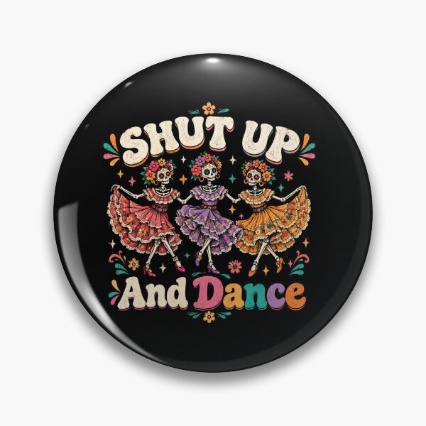 Item preview, Shut Up And Dance Calaveras designed and sold by DariaOltes.