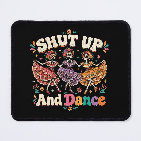 Item preview, Shut Up And Dance Calaveras designed and sold by DariaOltes.
