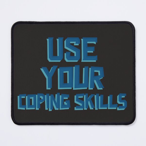 Item preview, Use Your Coping Skills designed and sold by Angie's Page.