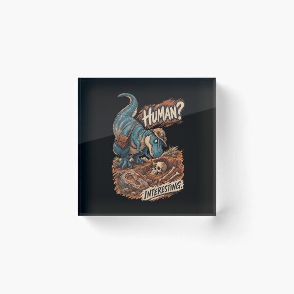 Item preview, Human? Interesting. – Funny Dinosaur Paleontologist designed and sold by FreePath-Move.