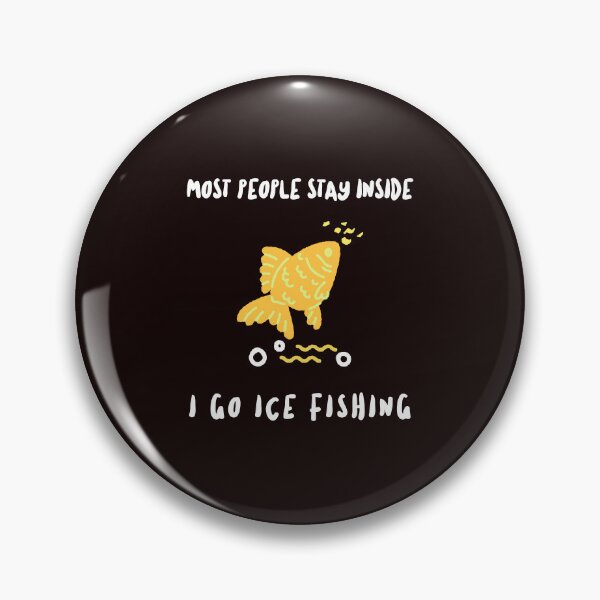 Item preview, NORMAL PEOPLE STAY INSIDE - I GO ICE FISHING designed and sold by JamiesLocker.