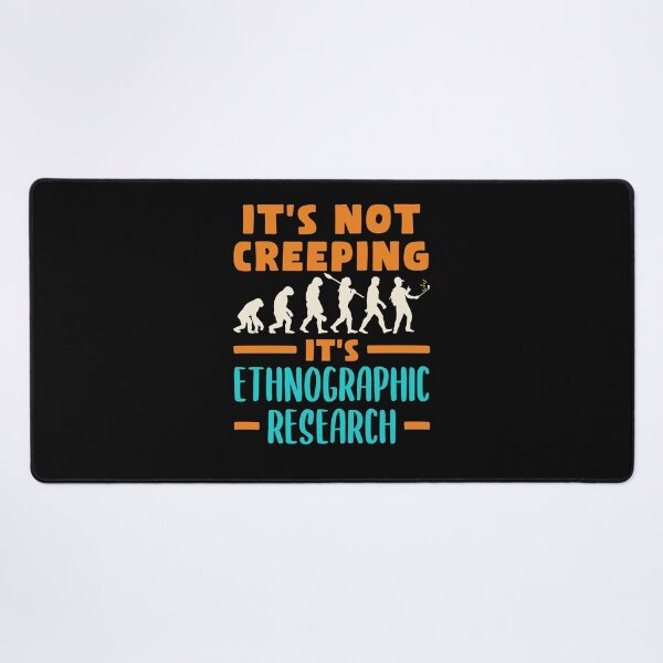 Item preview, Funny Cultural Anthropology It's Not Creeping It's Ethnographic Research designed and sold by jaygo.