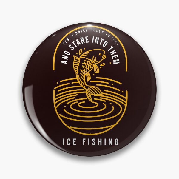 Item preview, YES, I DRILL HOLES IN ICE - AND STARE INTO THEM ICE FISHING designed and sold by JamiesLocker.