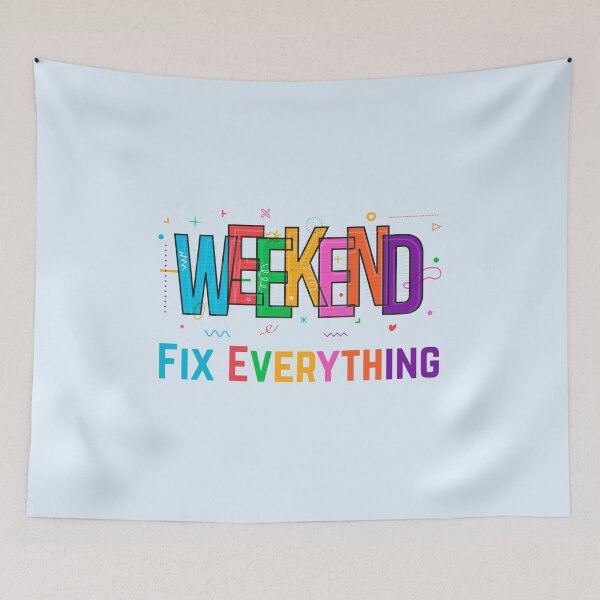 Item preview, Weekends Fix Everything designed and sold by fadilow.
