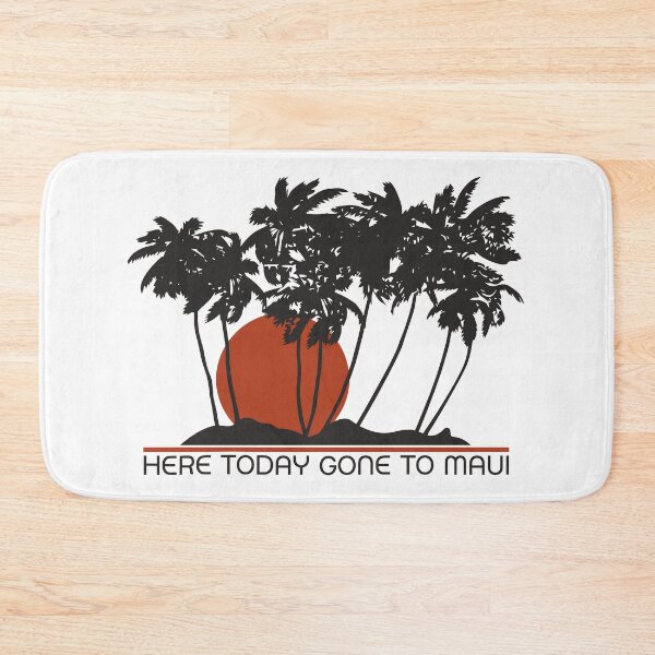 Item preview, Here Today Gone To Maui designed and sold by weepyzumi.