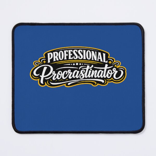 Item preview, Professional Procrastinator Funny Quote Design designed and sold by Dew Drop Designs.