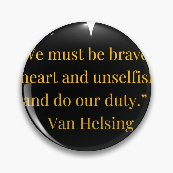 Item preview, Van Helsing Quote – Dracula Gold Text Black Heart designed and sold by TheIconSmith.