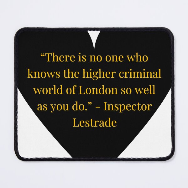 Item preview, Inspector Lestrade Quote – Sherlock Holmes stories Gold Text Black Heart designed and sold by TheIconSmith.