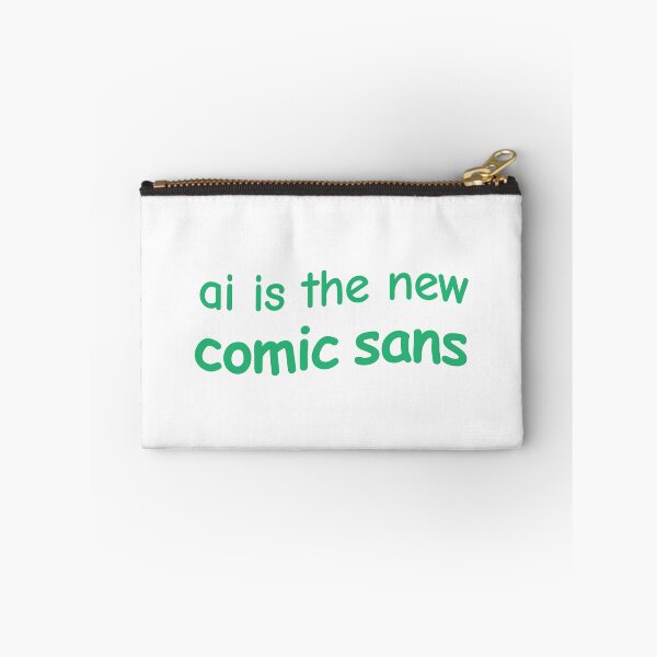 Item preview, AI is the new Comic Sans designed and sold by ruchir.online.