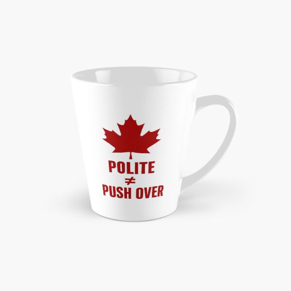 Item preview, Canada - Polite ≠ Pushover designed and sold by Flowercita.