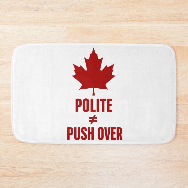 Item preview, Canada - Polite ≠ Pushover designed and sold by Flowercita.