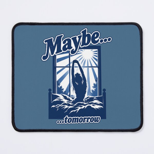 Item preview, Maybe tomorrow designed and sold by East-Blue-Cat.