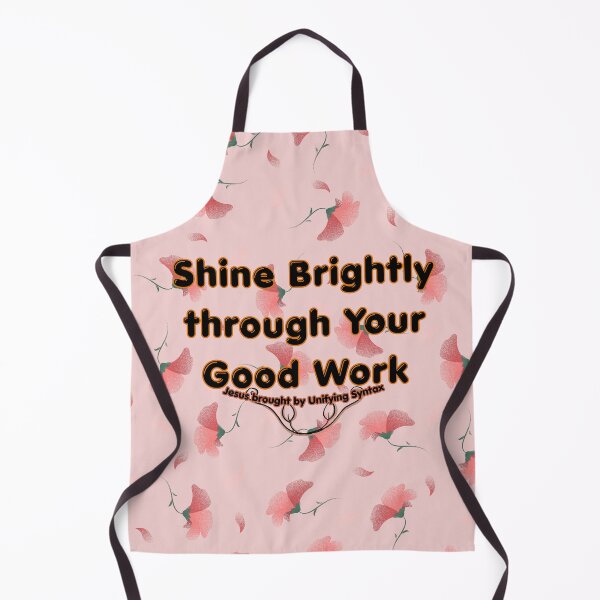 Item preview, Shine Brightly Through Your Good Work - Inspiring Minimalism Products designed and sold by UnifyingSyntax.