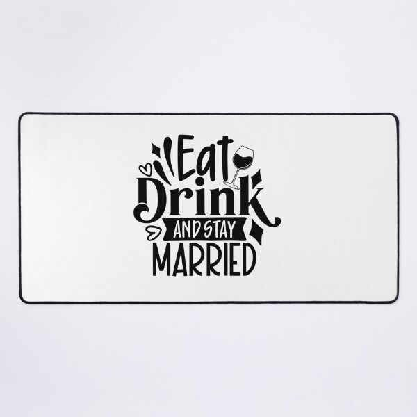 Item preview, Eat Drink And Stay Married designed and sold by tellit24seven.