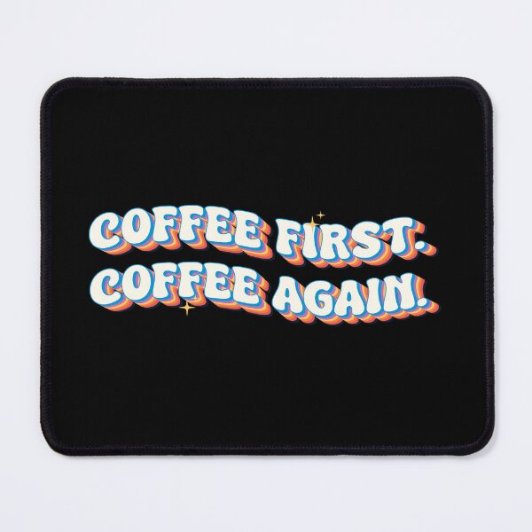 Item preview, Coffee First Coffee Again Retro Funny Coffee Lover Typography designed and sold by Chonkz.